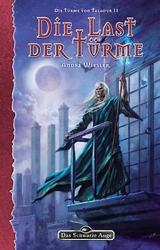 Die Last der Türme - Die Türme von Taladur 2