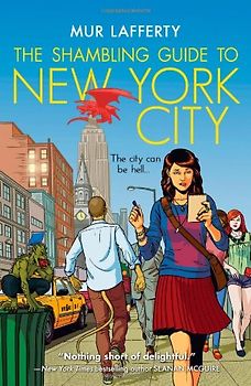 The Shambling Guide to New York City (The Shambling Guides) - Lafferty, Mur