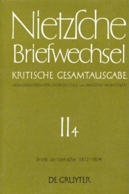 Briefe an Friedrich Nietzsche Mai 1872 - Dezember 1874