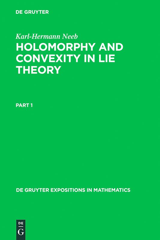 Holomorphy and Convexity in Lie Theory