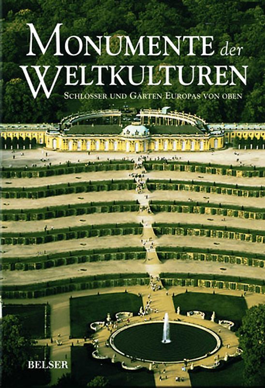 Monumente der Weltkulturen. Schlösser und Gärten Europas von oben