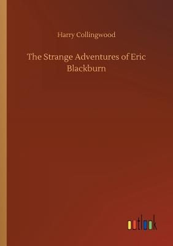 The Strange Adventures of Eric Blackburn