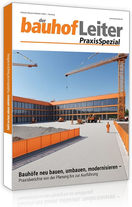 bauhofLeiter-PraxisSpezial: Bauhöfe neu bauen, umbauen, modernisieren