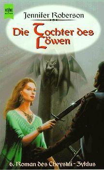 Cheysuli-Zyklus / Die Tochter des Löwen. 6. Roman