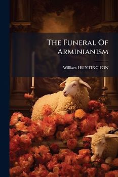 The Funeral Of Arminianism