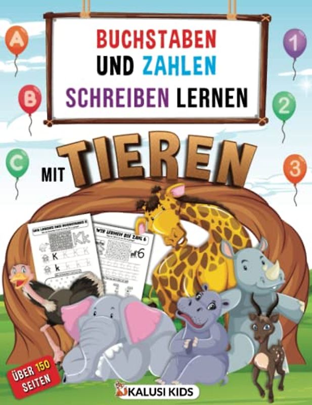 Buchstaben und Zahlen schreiben lernen mit Tieren: Erste Buchstaben und Zahlen schreiben lernen mit fröhlichen Tieren - Vorbereitung auf die 1. Klasse