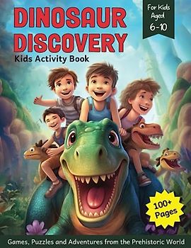 Dinosaur Discovery - Kids Activity Book: Games, Puzzles and Adventures from the Prehistoric World (Kids Activity Books)