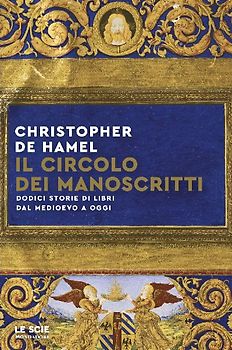 Il circolo dei manoscritti. Dodici storie di libri dal Medioevo a oggi