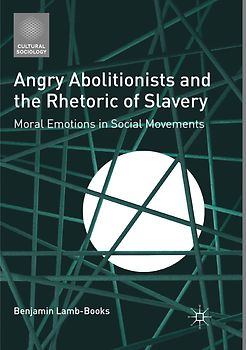 Angry Abolitionists and the Rhetoric of Slavery