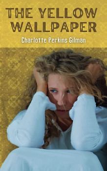 The Yellow Wallpaper: The Famous Feminist Short Story (Annotated)