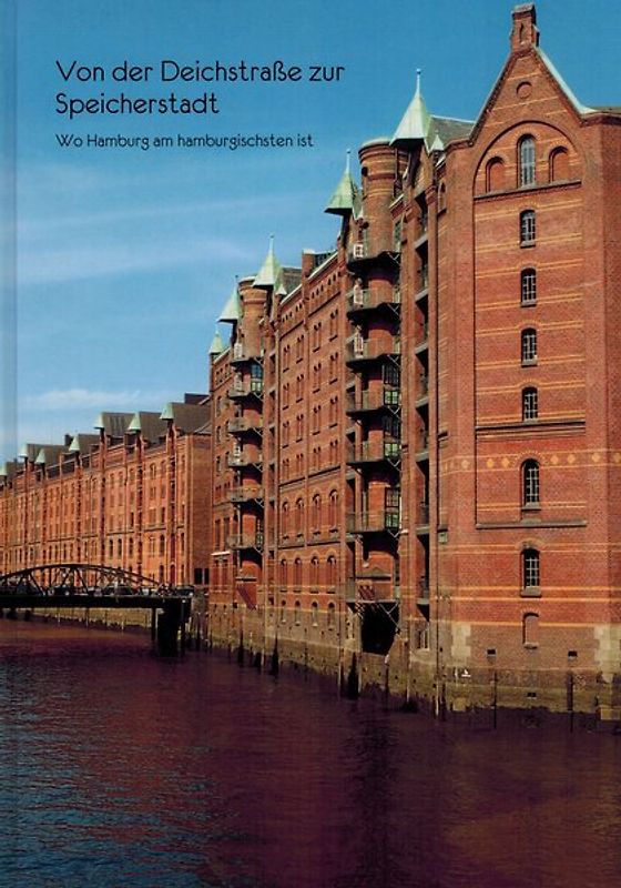 Von der Deichstraße zur Speicherstadt