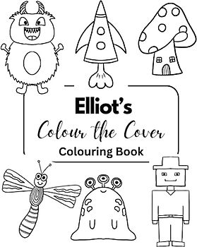 Elliot’s Colour the Cover Colouring Book: Personalised Premium Books for Boys | 7.5 x 9.25” (Boys Personalised Colouring Books)