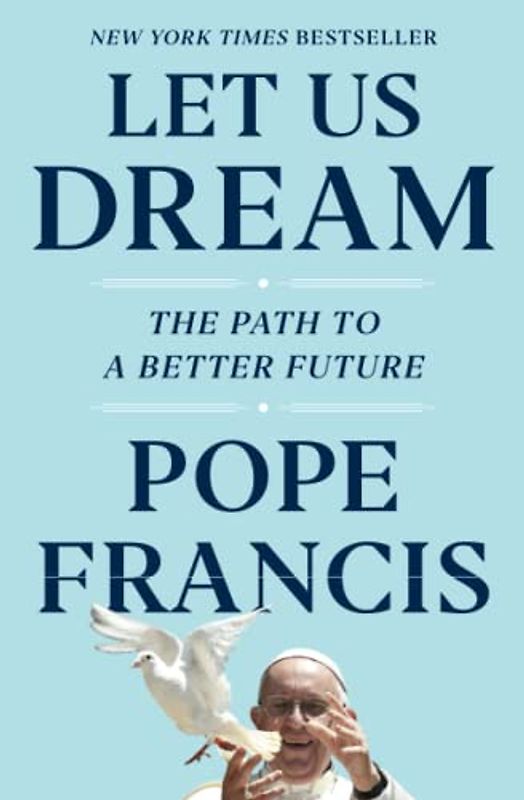 Let Us Dream: The Path to a Better Future