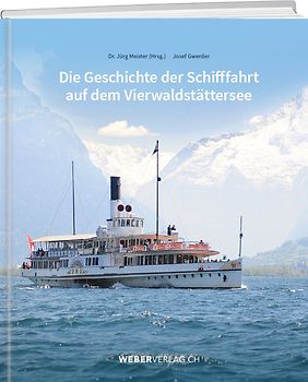 Die Geschichte der Schifffahrt auf dem Vierwaldstättersee