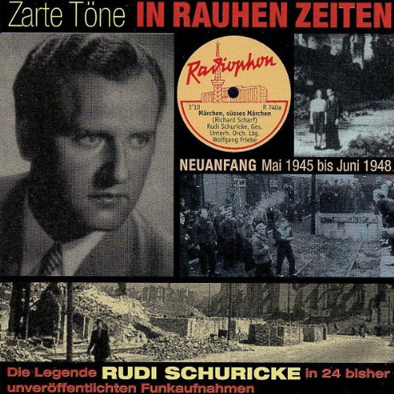 Rudi Schuricke - Zarte Töne in Rauhen Zeiten