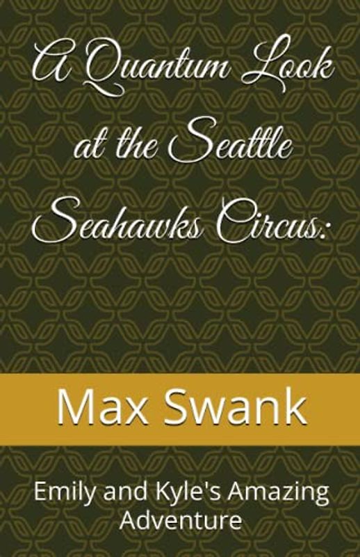 A Quantum Look at the Seattle Seahawks Circus:: Emily and Kyle's Amazing Adventure