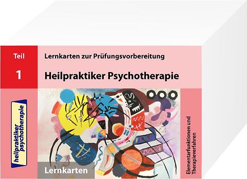 Heilpraktiker Psychotherapie - 200 Lernkarten Elementarfunktionen und Therapieverfahren (Teil 1)