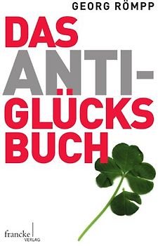 Das Anti-Glücksbuch