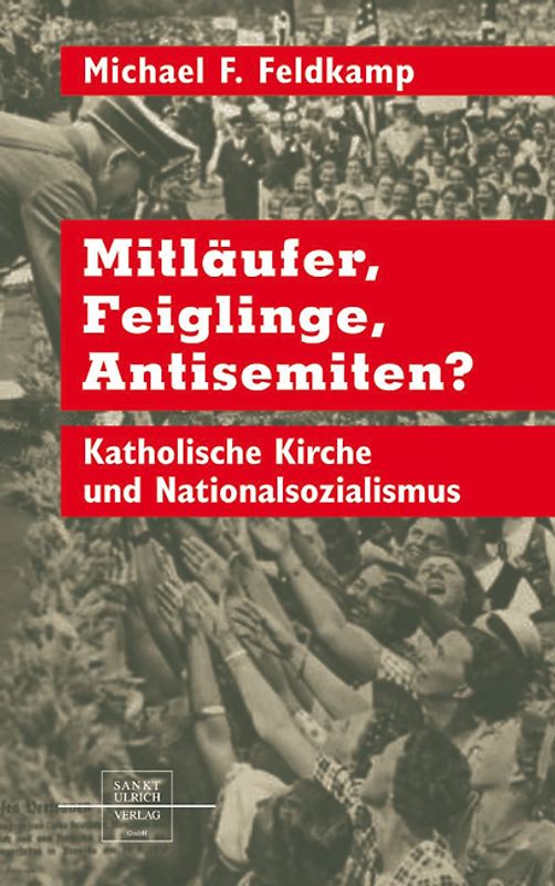 Mitläufer, Feiglinge, Antisemiten?