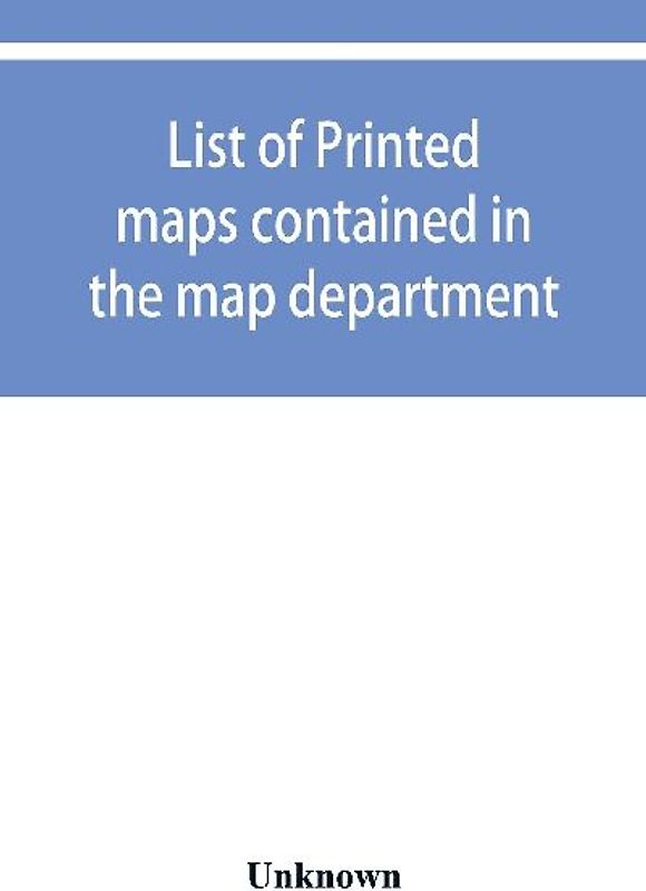 List of printed maps contained in the map department