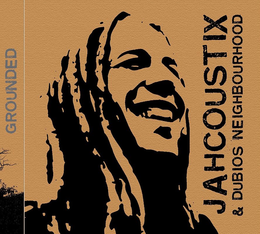 Jahcoustix & Dubios Neighbourhood - Grounded