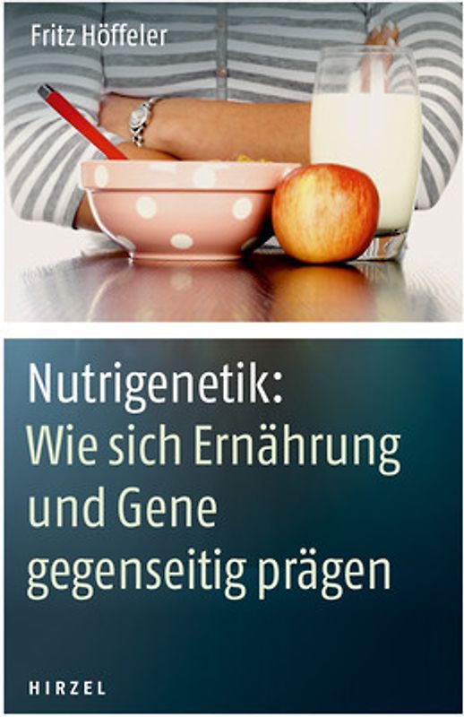 Nutrigenetik: Wie sich Ernährung und Gene gegenseitig prägen