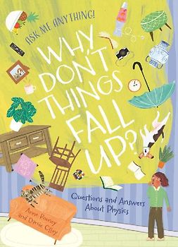 Why Don't Things Fall Up?