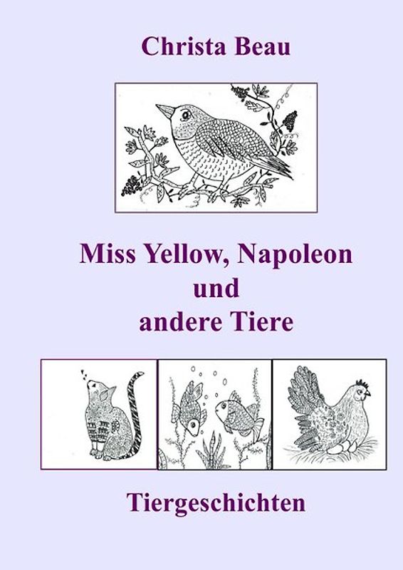 Miss Yellow, Napoleon und andere Tiere