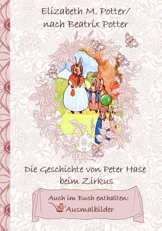 Die Geschichte von Peter Hase beim Zirkus (inklusive Ausmalbilder, deutsche Erstveröffentlichung! )
