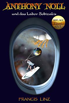 Anthony Noll / Anthony Noll und das Labor Sobizalis (Final Cut)