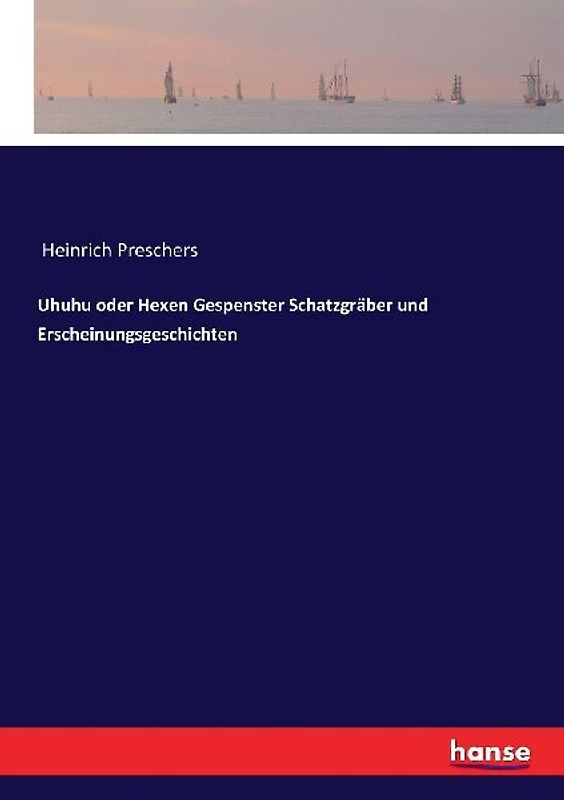 Uhuhu oder Hexen Gespenster Schatzgräber und Erscheinungsgeschichten