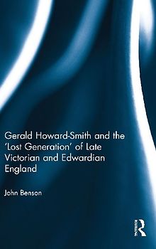 Gerald Howard-Smith and the 'Lost Generation' of Late Victorian and Edwardian England