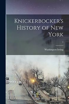 Knickerbocker's History of New York; 1