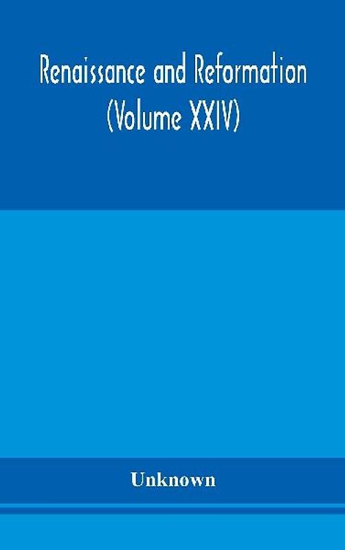 Renaissance And Reformation (Volume Xxiv)
