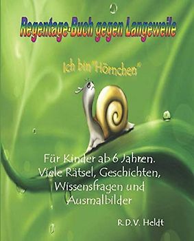Regentage-Buch gegen Langeweile: Für Kinder ab 6 Jahren Viele Rätsel, Geschichten, Wissensfragen und Ausmalbilder