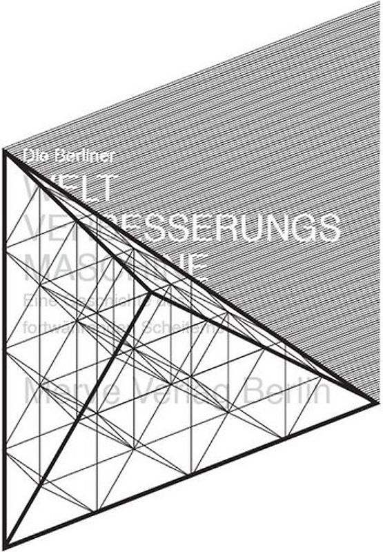 Die Berliner Weltverbesserungsmaschine
