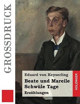 Beate und Mareile / Schwüle Tage (Großdruck): Erzählungen