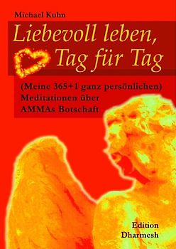 Liebevoll leben, Tag für Tag