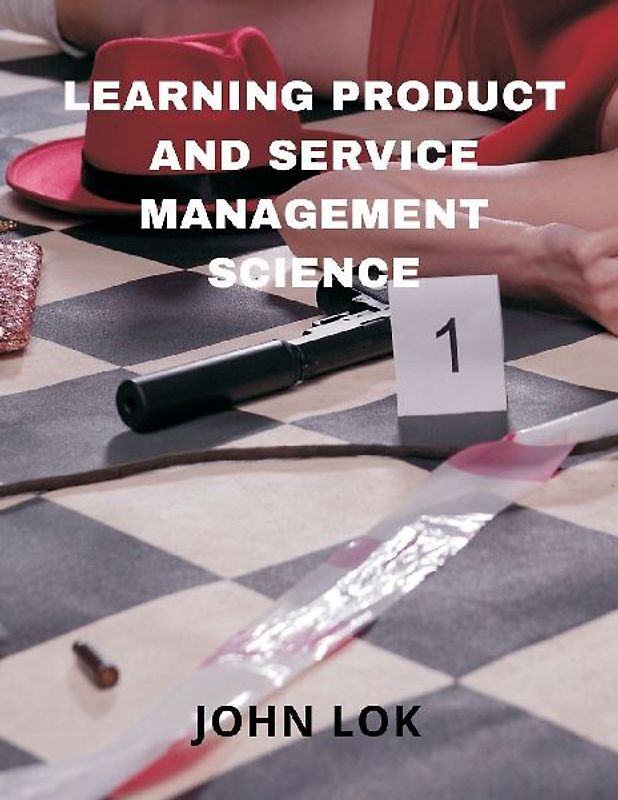 Learning Product And Service Management Science