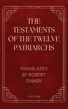 The Testaments of the Twelve Patriarchs