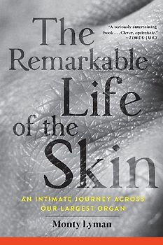 The Remarkable Life of the Skin