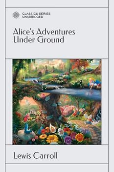 Alice's Adventures Under Ground