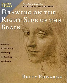 Drawing on the Right Side of the Brain: The Definitive, 4th Edition