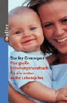 Das grosse Erziehungshandbuch für die ersten sechs Lebensjahre