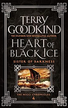 Heart of Black Ice (Sister of Darkness: The Nicci Chronicles, Band 4)