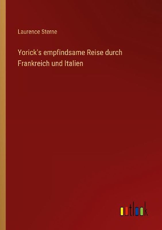 Yorick's empfindsame Reise durch Frankreich und Italien