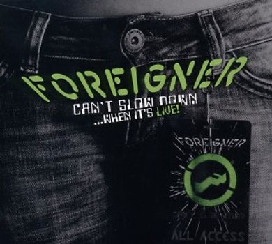 Foreigner - Can't Slow Down ...When It's Live