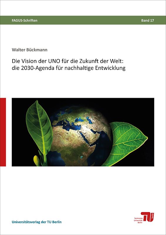 Die Vision der UNO für die Zukunft der Welt: die 2030-Agenda für nachhaltige Entwicklung
