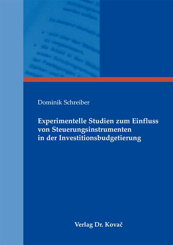 Experimentelle Studien zum Einfluss von Steuerungsinstrumenten in der Investitionsbudgetierung