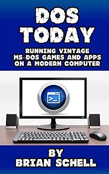 DOS Today: Running Vintage MS-DOS Games and Apps on a Modern Computer